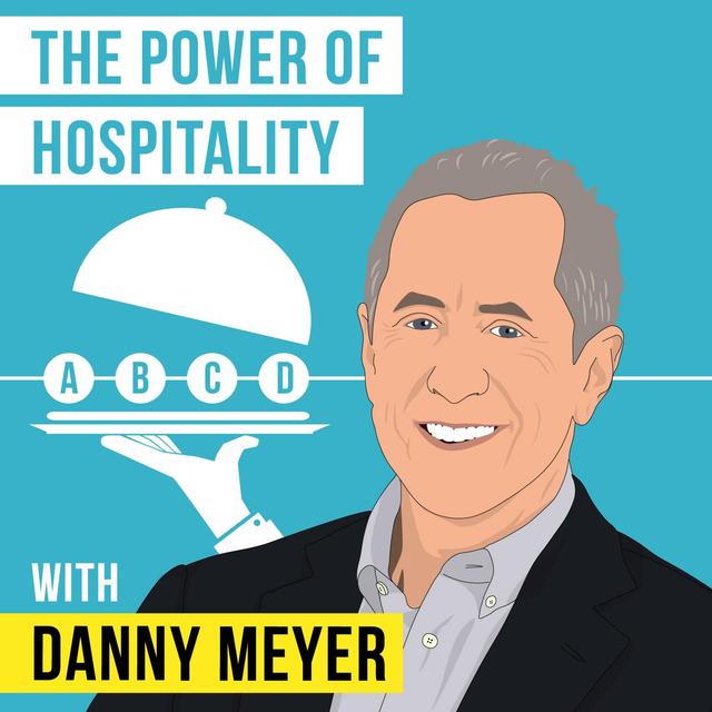 Danny Meyer – The Power of Hospitality - [Invest Like the Best, EP.203] - podcast episode cover