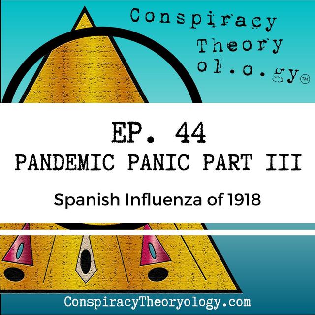 Pandemic Panic (Part 3) - The Spanish Flu of 1918 - podcast episode cover