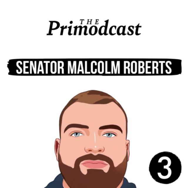 #3 - Senator Malcolm Roberts - podcast episode cover