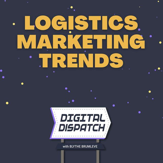 Logistics Marketing Trends After TMSA's Annual Conference - podcast episode cover