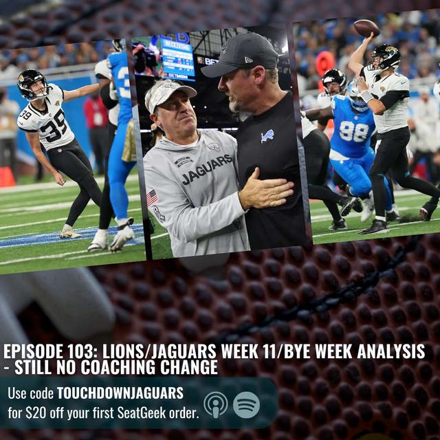 Episode 103: Lions/Jaguars Week 11/BYE Week Analysis - Still No Coaching Change - podcast episode cover