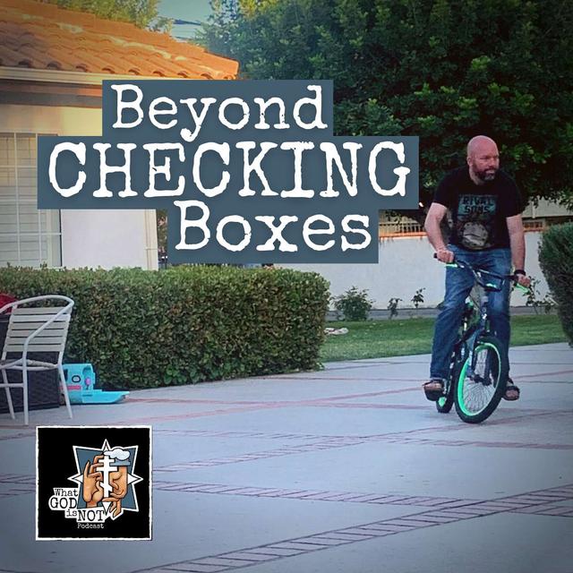 Beyond Checking Boxes - podcast episode cover