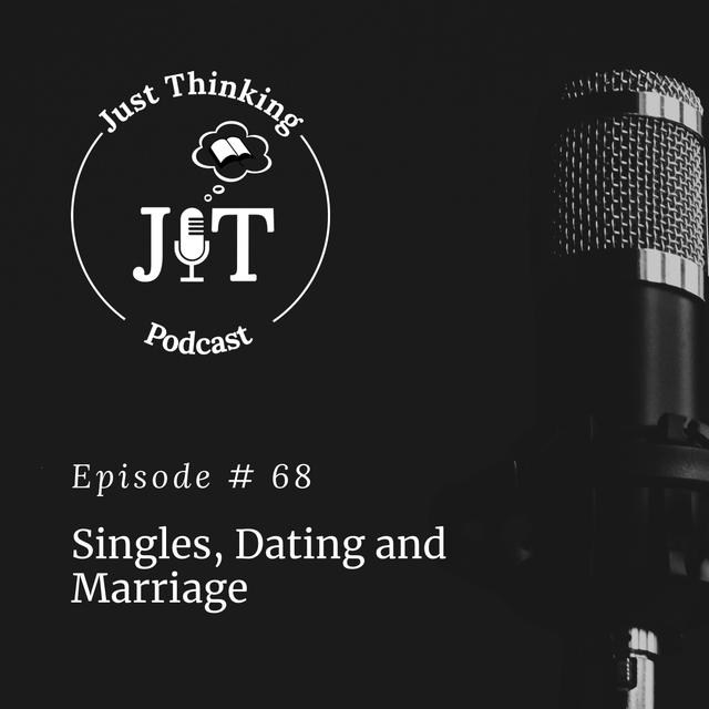 EP # 068 | Singles, Dating and Marriage - podcast episode cover