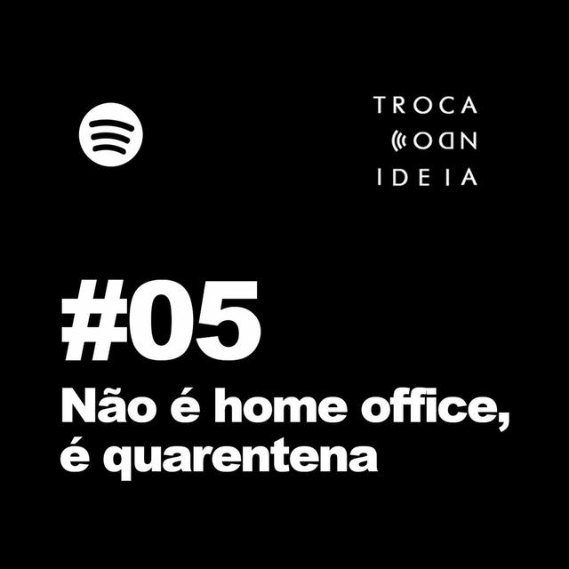 S03E05 - Não é home office, é quarentena - podcast episode cover