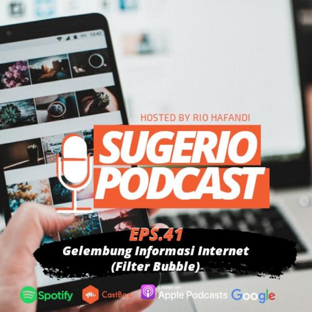 Sugerio Podcast 41 - Gelembung Informasi Internet (Filter Bubble) - podcast episode cover