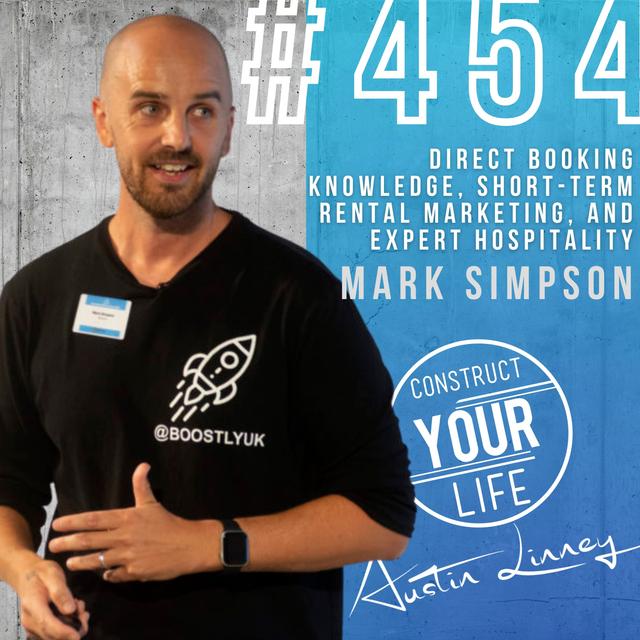 Direct Booking, STR marketing and hospitality expert Mark Simpson | Construct your life #454 - podcast episode cover