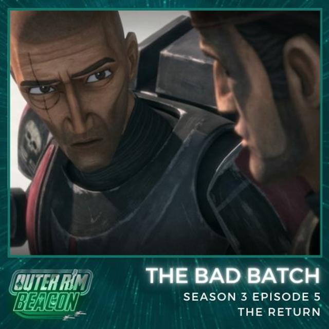 The Bad Batch: S03 E05: The Return - podcast episode cover
