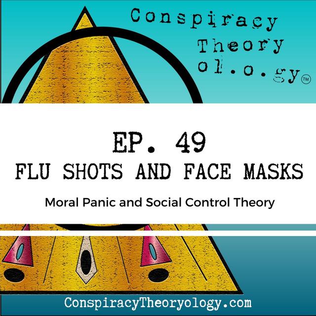 Flu Shots and Face Masks - Moral Panic and Social Control Theory - podcast episode cover