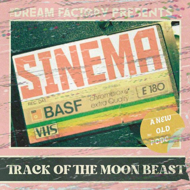 Track Of The Moon Beast (Sinema) - podcast episode cover