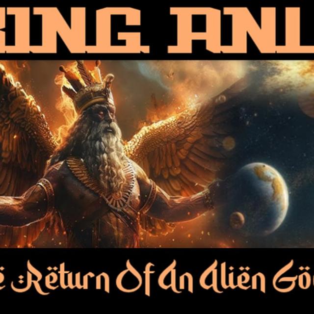 Show sample for 3/6/25: KING ANU - THE RETURN OF AN ALIEN GOD W/ DAVID MASTERS - podcast episode cover