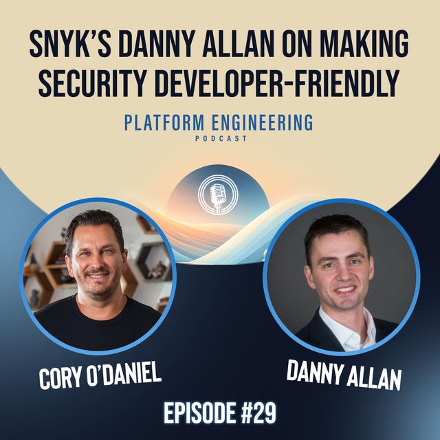 Snyk’s Danny Allan on Making Security Developer-Friendly - podcast episode cover