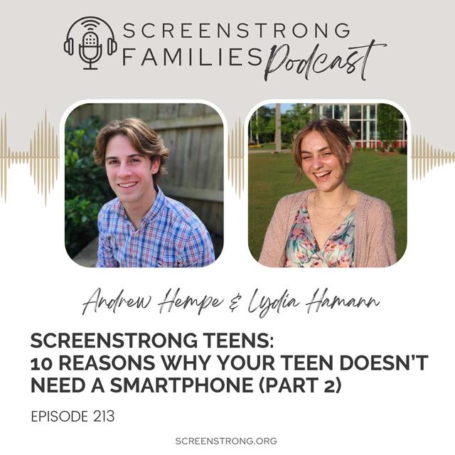 ScreenStrong Teens: 10 Reasons Why Your Teen Doesn’t Need a Smartphone—Part 2 (#213) - podcast episode cover