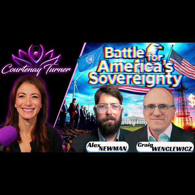 Ep.470: Battle for America’s Sovereignty w/ Craig Wenclewicz & Alex Newman |  The Courtenay Turner Podcast - podcast episode cover