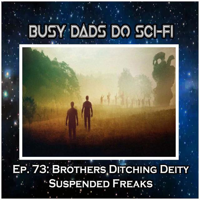 Ep. 73:  Brothers Ditching Deity Suspended Freaks - podcast episode cover