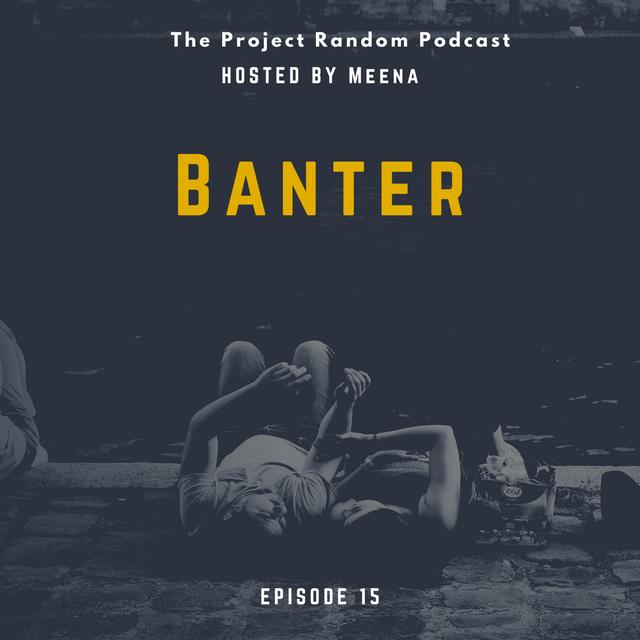15: Banter - podcast episode cover