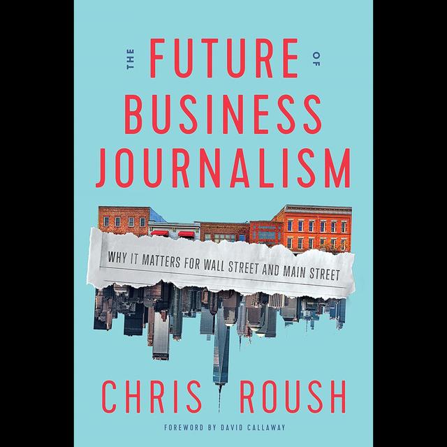 Chris Roush - The Future of Business Journalism - podcast episode cover