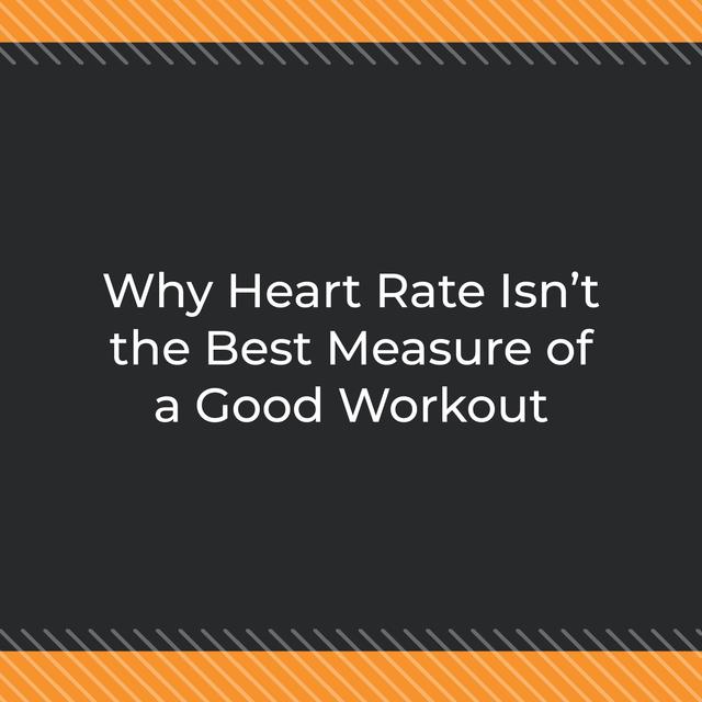Why Heart Rate Isn’t the Best Measure of a Good Workout - podcast episode cover