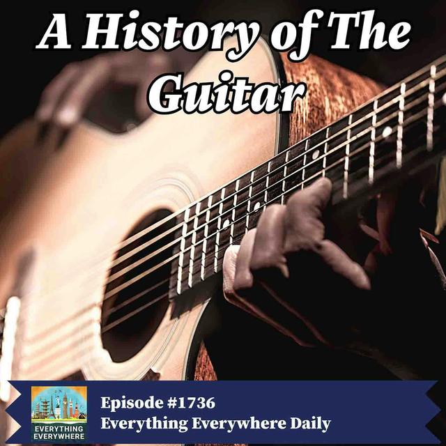 The History of the Guitar - podcast episode cover