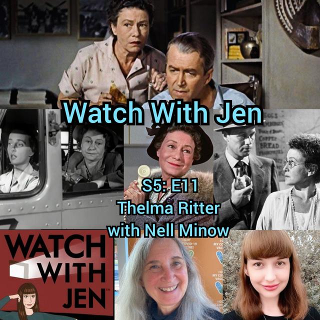 Watch With Jen - S5: E11 - Thelma Ritter with Nell Minow - podcast episode cover