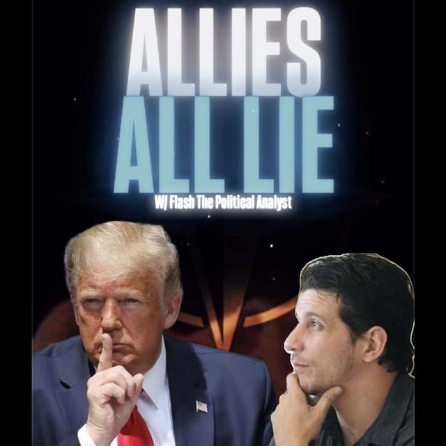 ALLIES ALL LIE! W/ Flashy The Political Analyst & Trebles Garcia - podcast episode cover