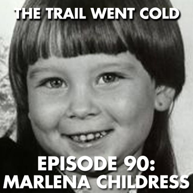 The Trail Went Cold - Episode 90 - Marlena Childress - podcast episode cover