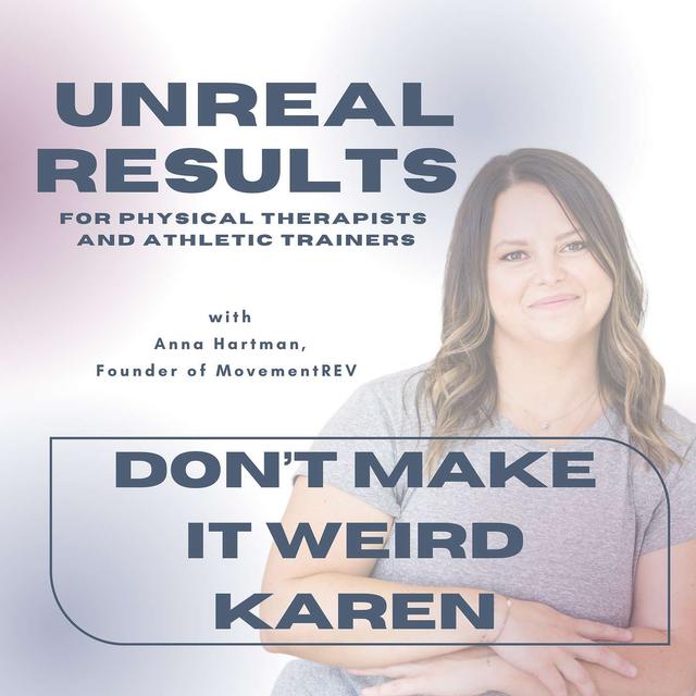 Don't Make It Weird Karen - podcast episode cover