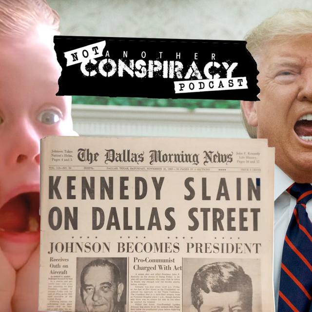 #7 - Did Macaulay Culkin Time Travel with Trump to assassinate  JFK? - podcast episode cover