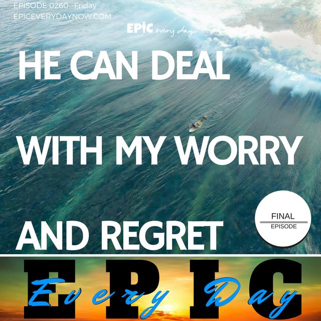 He Can Deal With My Worry and Regret - podcast episode cover
