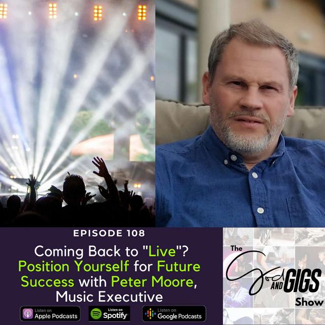 Coming Back to "Live"? Position Yourself for Future Success with Peter Moore, Music Executive - podcast episode cover