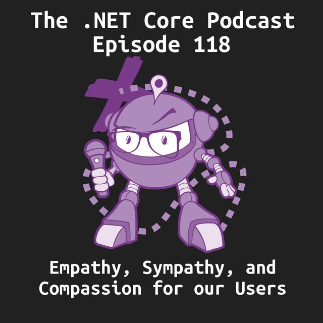 Empathy, Sympathy, and Compassion For Our Users - podcast episode cover
