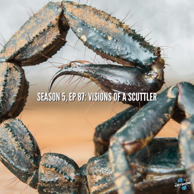 Visions of a Scuttler (S5, E87) - podcast episode cover