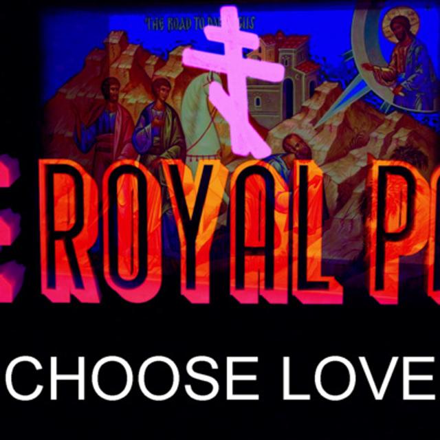 "Choose Love" (The Royal Path Ep 035) - podcast episode cover