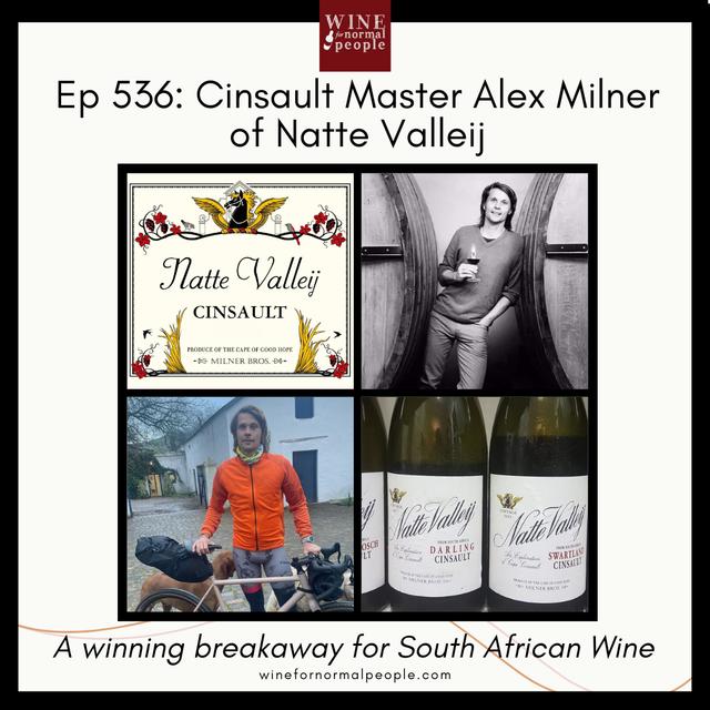 Ep 536: Cinsault Master Alex Milner of Natte Valleij - A winning breakaway for South African Wine - podcast episode cover