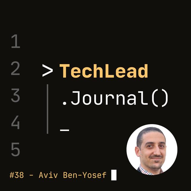 #38 - The Tech Executive Operating System - Aviv Ben-Yosef - podcast episode cover