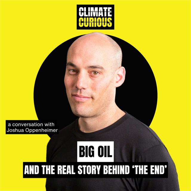 Big Oil and the real story behind ‘The End’ - podcast episode cover