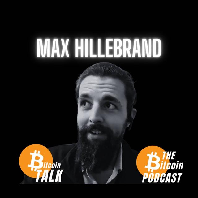 INFLATION, ANARCHY, MORALITY & THE STATE: Max Hillebrand (Bitcoin Talk on THE Bitcoin Podcast) - podcast episode cover