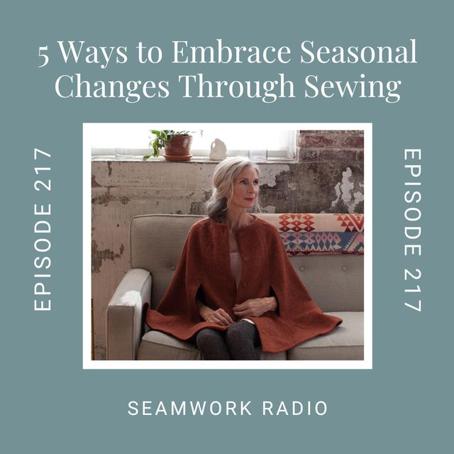 5 Ways to Embrace Seasonal Changes Through Sewing - podcast episode cover