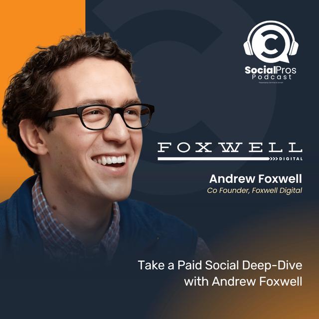 Take a Paid Social Deep-Dive with Andrew Foxwell - podcast episode cover