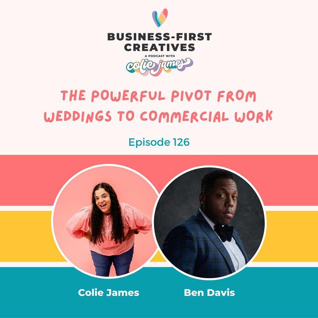 The Powerful Pivot from Weddings to Commercial Work with Ben Davis - podcast episode cover