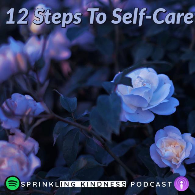 12 Steps To Self-Care - podcast episode cover