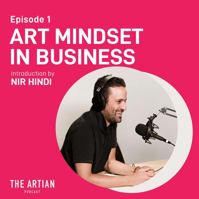 001 - Nir Hindi. Art Mindset in Business. - podcast episode cover