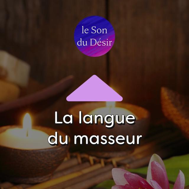 la langue du masseur - massage thaï - sexualité féminine libérée - podcast episode cover