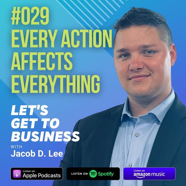 029 EVERY ACTION AFFECTS EVERYTHING by Jacob D Lee - podcast episode cover