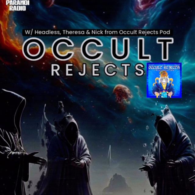 OCCULT REJECTS! W/ Nick, Headless & Theresa from The Occult Rejects Pod & Trebles Garcia - podcast episode cover