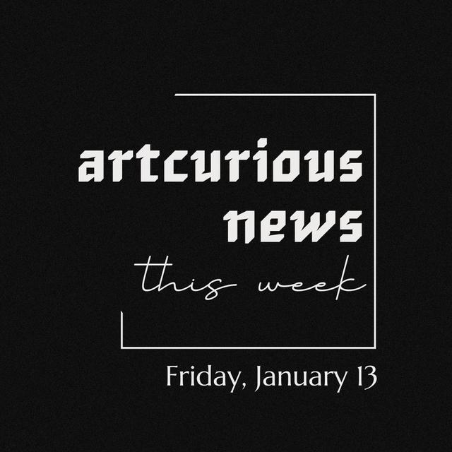 ArtCurious News This Week: January 13, 2023 - podcast episode cover