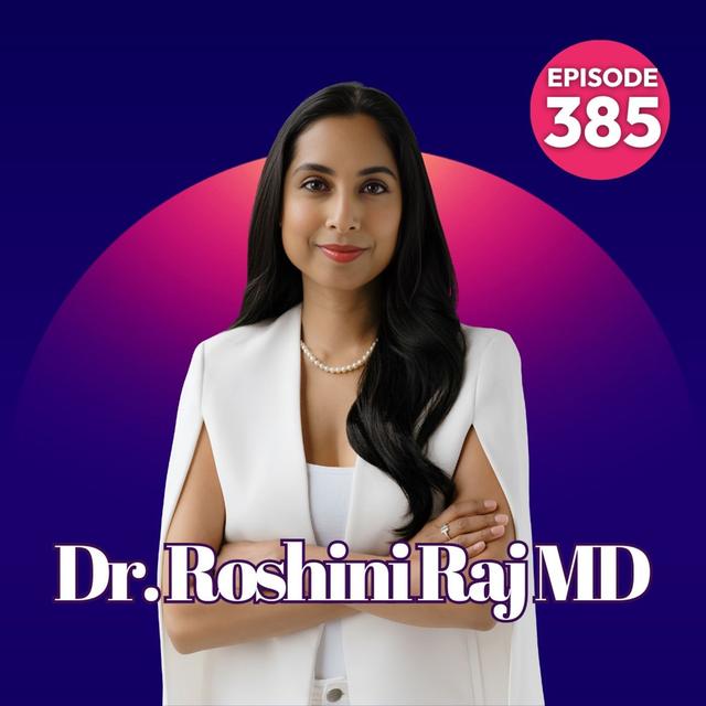 385 | How to Maintain a Healthy Gut, Prevent Colon Cancer and Reverse Aging with Dr. Roshini Raj - podcast episode cover