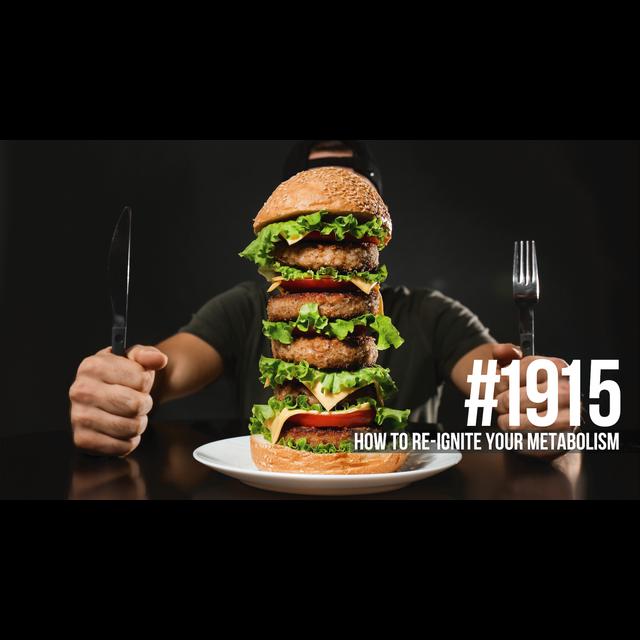 1915: How to Re-Ignite Your Metabolism - podcast episode cover