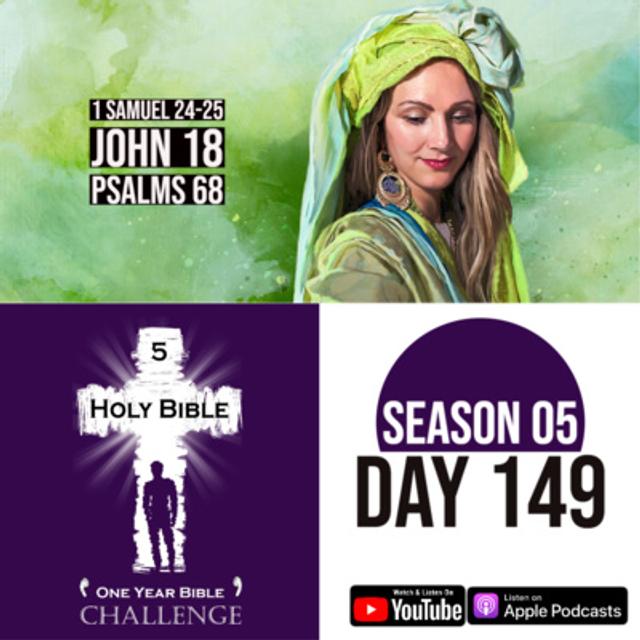 Day 149 | David wins over King Saul | Abigail pleads with David | Jesus is questioned by Pilate - podcast episode cover