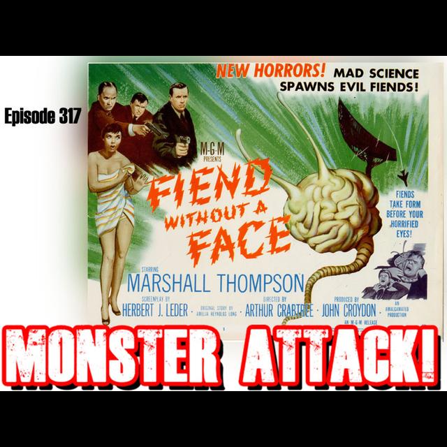 Fiend Without A Face | Episode 317 - podcast episode cover
