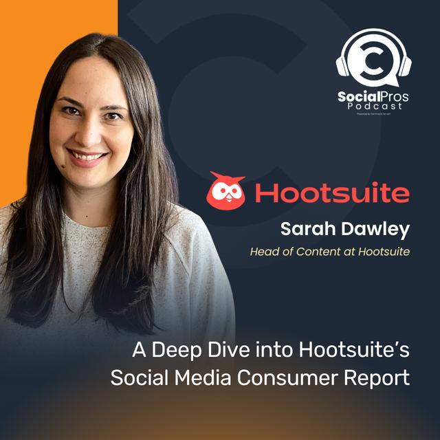 A Deep Dive into Hootsuite’s Social Media Consumer Report - podcast episode cover